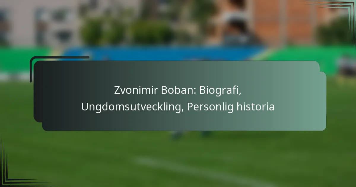 Zvonimir Boban: Biografi, Ungdomsutveckling, Personlig historia